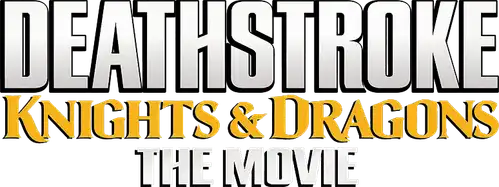 Deathstroke: Knights & Dragons - The Movie