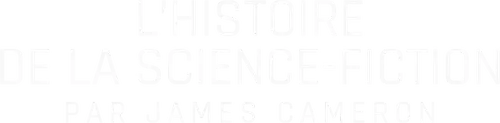 L'Histoire de la science-fiction par James Cameron