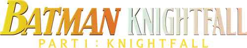 Batman: Knightfall Part 1: Knightfall