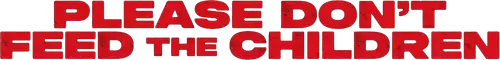Please Don't Feed the Children